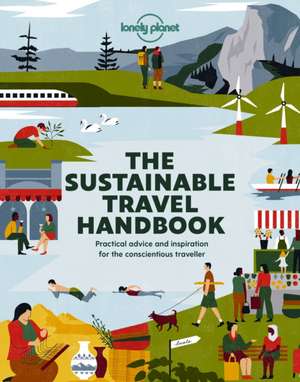 Lonely Planet The Sustainable Travel Handbook de Lonely Planet