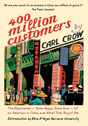 Four Hundred Million Customers de Carl Crow