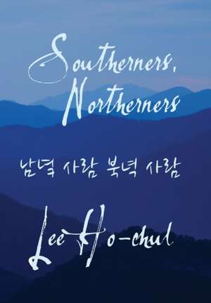 Southerners, Northerners de Ho-Chul Lee