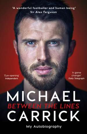 Michael Carrick: Between the Lines de Michael Carrick