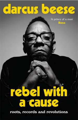 Rebel With a Cause de Darcus Beese
