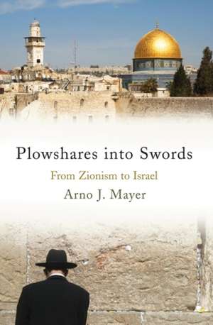 Plowshares into Swords de Arno Mayer