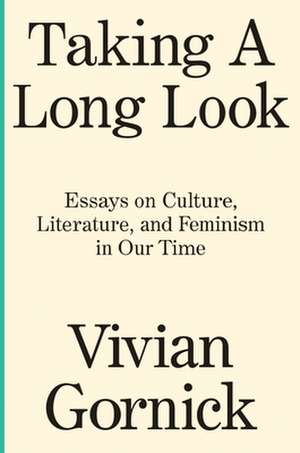 Taking A Long Look de Vivian Gornick