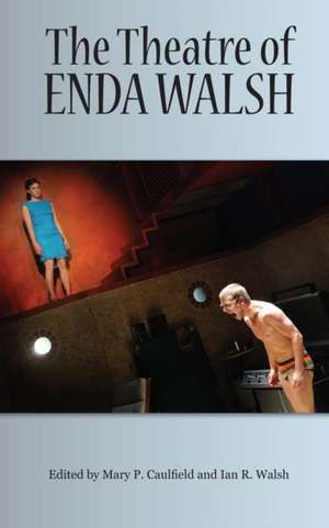 The Theatre of Enda Walsh