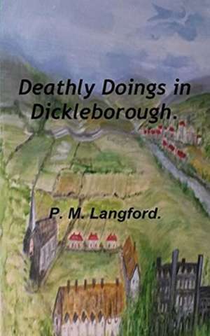 Deathly Doings in Dickleborough. de P. M. Langford.