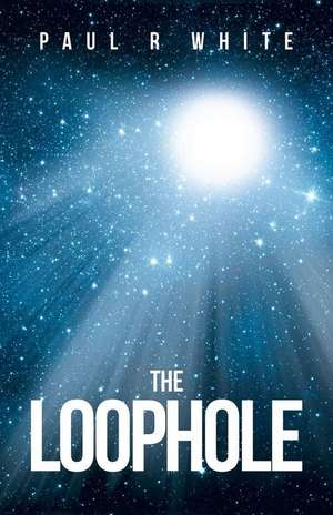 The Loophole de Paul R. White