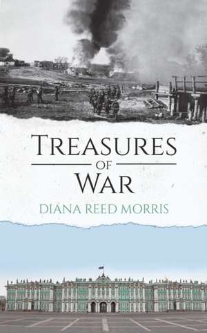 Treasures of War de Diana Reed Morris