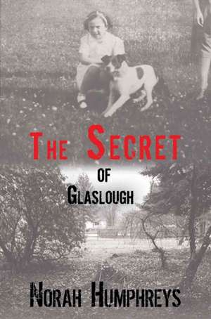 The Secret of Glaslough de Norah Humphreys