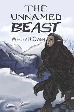 The Unnamed Beast de Wesley Owen