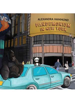 Pandemonium in New York de Alexandra Hammond