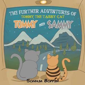 The Further Adventures of Tommy the Tabby Cat de Sonnja Boffin