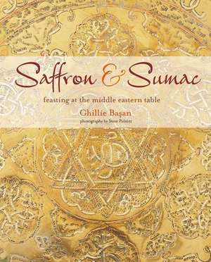 Saffron & Sumac: Feasting at the Middle Eastern Table de Ghillie Basan