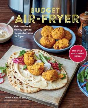 Budget Air-Fryer Cookbook: Money-saving meals for all occasions de Jenny Tschiesche