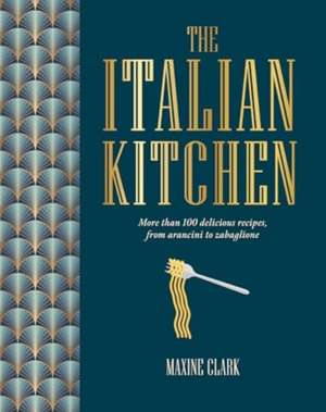 The Italian Kitchen de Maxine Clark