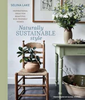 Naturally Sustainable Style de Selina Lake