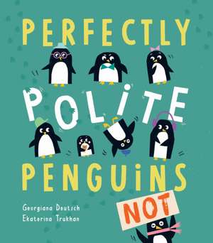 Deutsch, G: Perfectly Polite Penguins