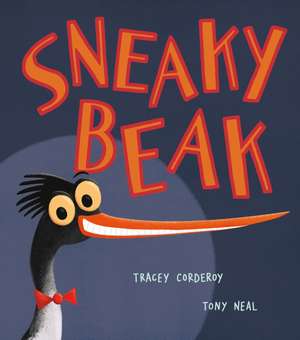 Sneaky Beak de Tracey Corderoy