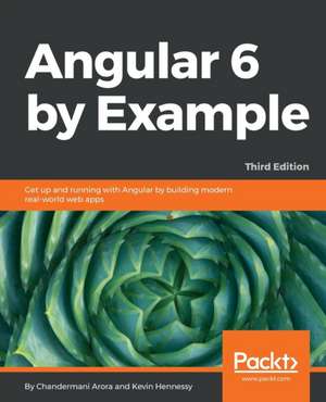 Angular 6 by Example de Chandermani Arora