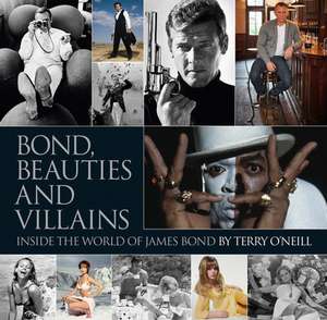 BOND BEAUTIES AND VILLAINS de Terry O'Neill (photographer) 