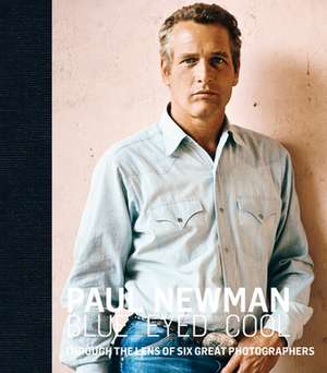 Paul Newman: Blue-Eyed Cool de James Clarke