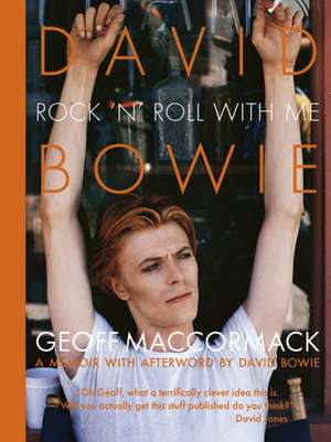 David Bowie: Rock 'n' Roll with Me de Geoff Maccormack