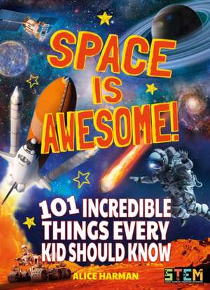 Space Is Awesome! de Alice Harman