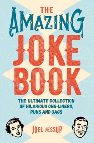 The Amazing Joke Book de Joel Jessup