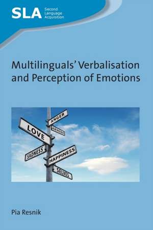 Multilinguals' Verbalisation and Perception of Emotions de Pia Resnik