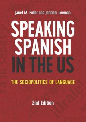 Speaking Spanish in the Us: The Sociopolitics of Language de Jennifer Leeman