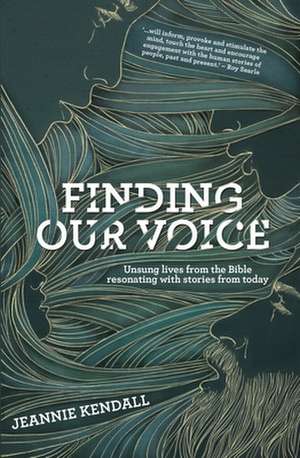 Finding Our Voice de Jeannie Kendall