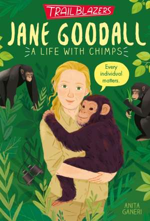 Trailblazers: Jane Goodall de Anita Ganeri