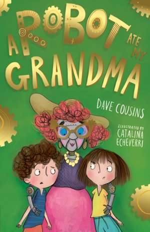 A Robot Ate My Grandma de Dave Cousins