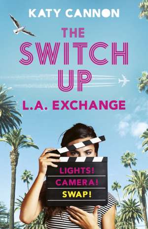 The Switch Up: L. A. Exchange de Katy Cannon