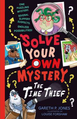 Jones, G: Solve Your Own Mystery: The Time Thief de Gareth P. Jones