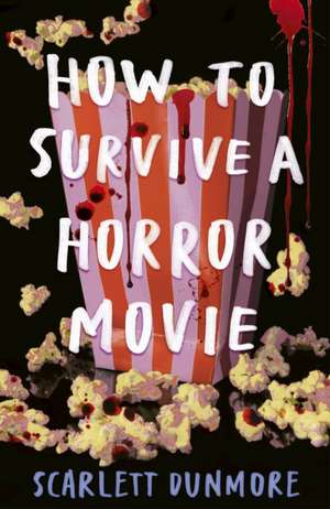 Dunmore, S: How to Survive a Horror Movie de Scarlett Dunmore