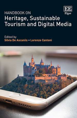 Handbook on Heritage, Sustainable Tourism and Digital Media de Silvia De Ascaniis