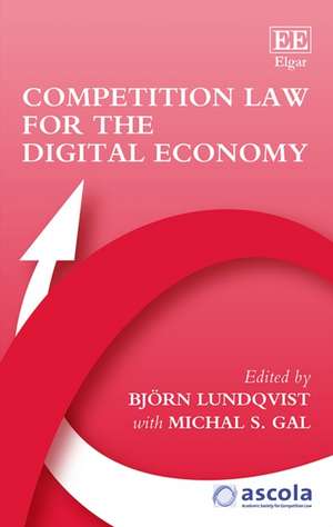 Competition Law for the Digital Economy de Björn Lundqvist