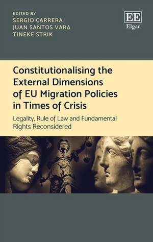 Constitutionalising the External Dimensions of E – Legality, Rule of Law and Fundamental Rights Reconsidered de Sergio Carrera