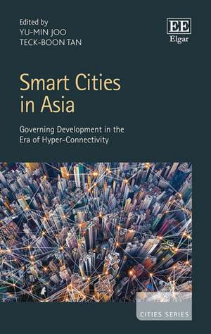 Smart Cities in Asia – Governing Development in the Era of Hyper–Connectivity de Yu–min Joo