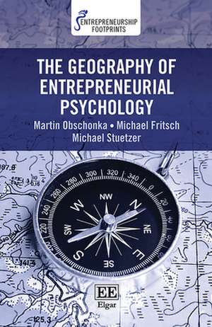 The Geography of Entrepreneurial Psychology de Martin Obschonka