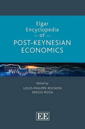 Elgar Encyclopedia of Post–Keynesian Economics de Louis–philippe Rochon