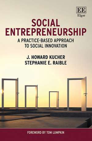 Social Entrepreneurship – A Practice–Based Approach to Social Innovation de J. H. Kucher