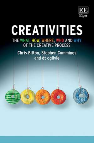 Creativities – The What, How, Where, Who and Why of the Creative Process de Chris Bilton