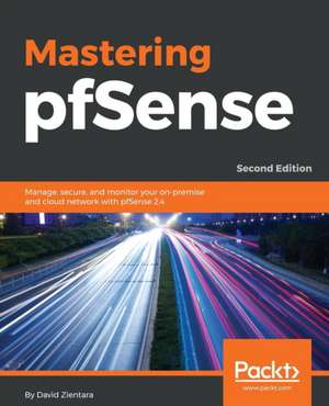 Mastering pfSense - Second Edition de David Zientara