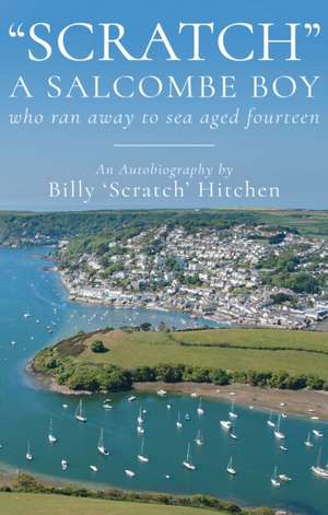 "Scratch", A Salcombe Boy de Billy 'Scratch' Hitchen