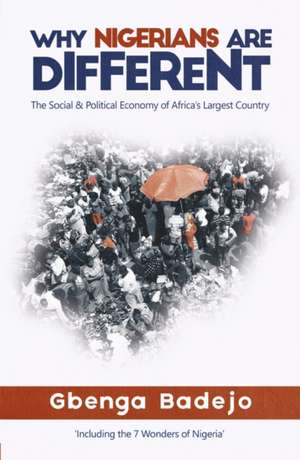 Why Nigerians are Different de Gbenga Badejo