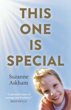 This One is Special – When your child has a condition that can`t be cured, where do you look for answers? de Suzanne Askham