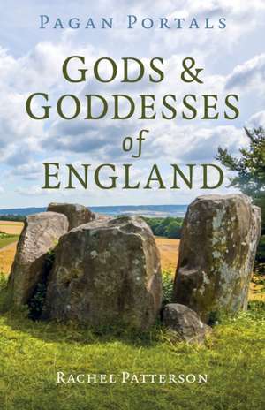 Pagan Portals – Gods & Goddesses of England de Rachel Patterson