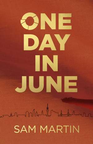 One Day In June – A Novel de Sam Martin