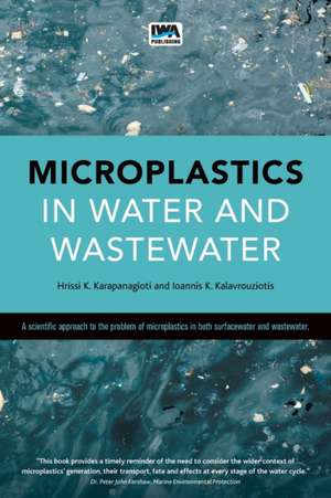 Microplastics in Water and Wastewater de Hrissi K. Karapanagioti